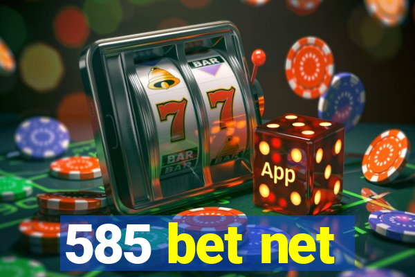 585 bet net